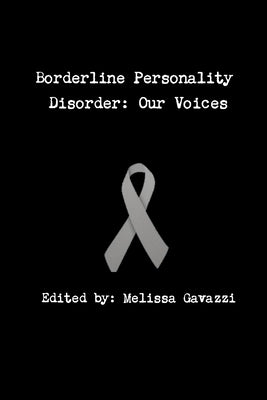 Borderline Personality Disorder: Our Voices by Gavazzi, Melissa