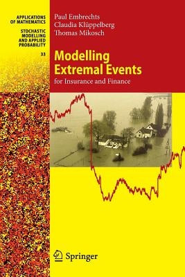 Modelling Extremal Events: For Insurance and Finance by Embrechts, Paul
