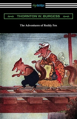 The Adventures of Reddy Fox by Burgess, Thornton W.