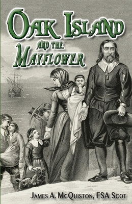 Oak Island And The Mayflower by McQuiston Fsasct, James a.