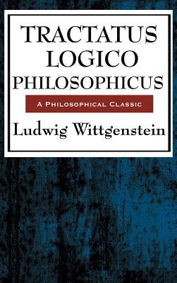 Tractatus Logico Philosophicus by Wittgenstein, Ludwig