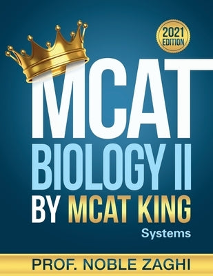 MCAT Biology II by MCAT KING: Systems Biology by Zaghi, Noble