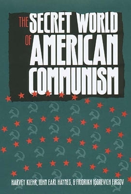 The Secret World of American Communism by Klehr, Harvey