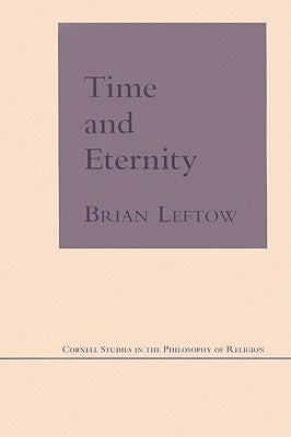 Time and Eternity by Leftow, Brian