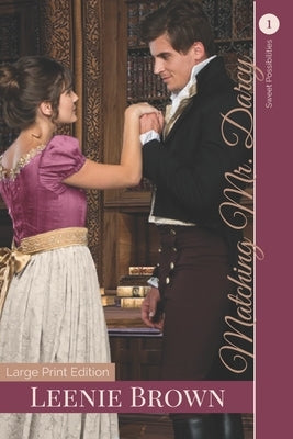Matching Mr. Darcy: A Darcy and Elizabeth Variation by Brown, Leenie