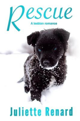 Rescue: A Lesbian Romance Novel by Renard, Juliette