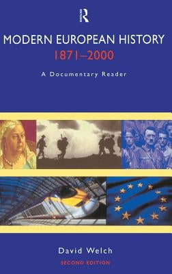 Modern European History 1871-2000: A Documentary Reader by Welch, David