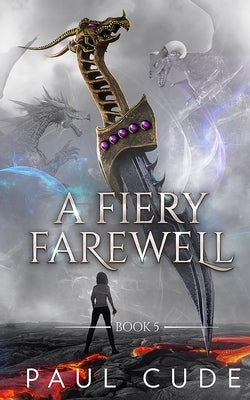 A Fiery Farewell by Cude, Paul