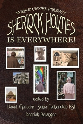 Sherlock Holmes is Everywhere! by Belanger, Derrick