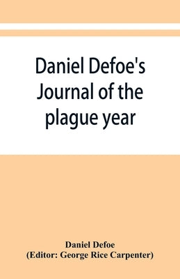 Daniel Defoe's Journal of the plague year by Defoe, Daniel