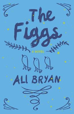The Figgs by Bryan, Ali