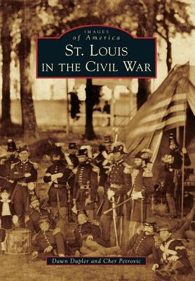 St. Louis in the Civil War by Dupler, Dawn
