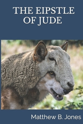 The Epistle of Jude by Jones, Matthew B.
