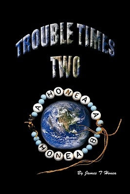 Trouble Times Two by Honea, James T.