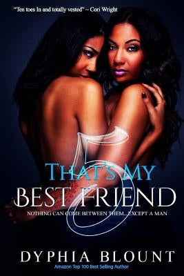 That's My Best Friend 5: Blood Bonds: (An Erotic Short Series) by Phoenix, Gemini