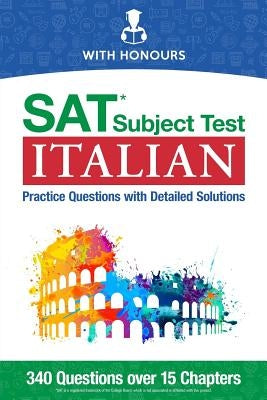 SAT Subject Test Italian: Practice Questions with Detailed Solutions by Honours, With