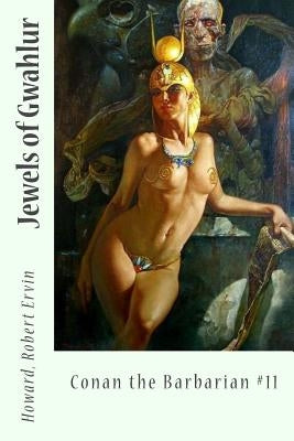 Jewels of Gwahlur: Conan the Barbarian #11 by Sir Angels
