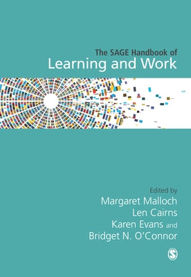 The Sage Handbook of Learning and Work by Malloch, Margaret