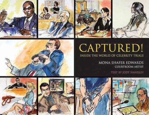 Captured!: Inside the World of Celebrity Trials by Edwards, Mona Shafer