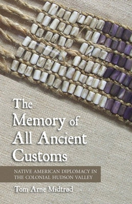 The Memory of All Ancient Customs by Midtrød, Tom Arne