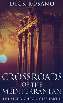 Crossroads Of The Mediterranean by Rosano, Dick