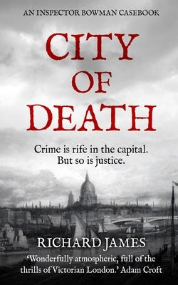 City of Death: An Inspector Bowman Casebook by James, Richard