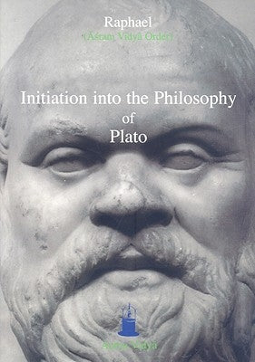 Initiation Into the Philosophy of Plato by Raphael, (Āśram Vidyā Ord