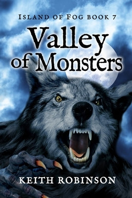 Valley of Monsters (Island of Fog, Book 7) by Robinson, Keith