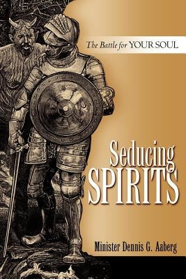 Seducing Spirits by Aaberg, Dennis G.