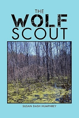 The Wolf Scout by Humphrey, Susan Dash