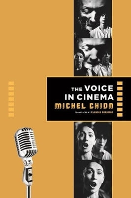 The Voice in Cinema by Chion, Michel