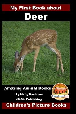 My First Book about Deer - Amazing Animal Books - Children's Picture Books by Davidson, John
