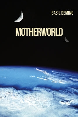 Motherworld by Deming, Basil
