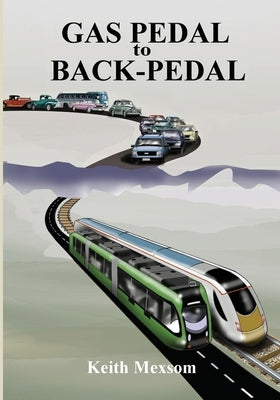 Gas Pedal to Back-Pedal by Mexsom, Keith