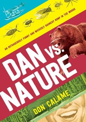 Dan Versus Nature by Calame, Don
