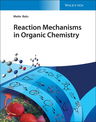 Reaction Mechanisms in Organic Chemistry by Balcı, Metin