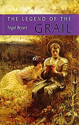 The Legend of the Grail by Bryant, Nigel