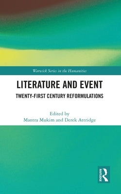 Literature and Event: Twenty-First Century Reformulations by Mukim, Mantra