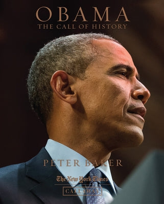 Obama: The Call of History by Baker, Peter