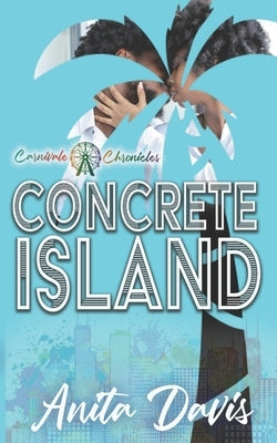 Concrete Island: Carnivale Chronicles by Davis, Anita