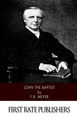 John the Baptist by Meyer, F. B.