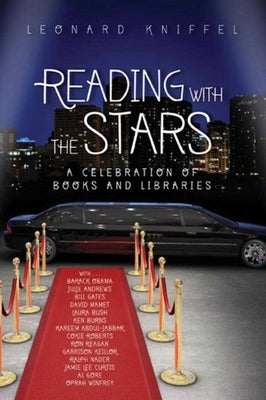 Reading with the Stars: A Celebration of Books and Libraries by Kniffel, Leonard