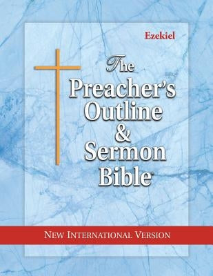 The Preacher's Outline & Sermon Bible: Ezekiel: New International Version by Worldwide, Leadership Ministries