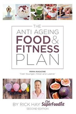 The Anti Ageing Food & Fitness Plan by Hay, Rick