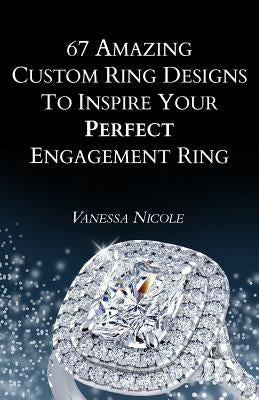 67 Amazing Custom Ring Designs to Inspire Your Perfect Engagement Ring by Nicole, Vanessa