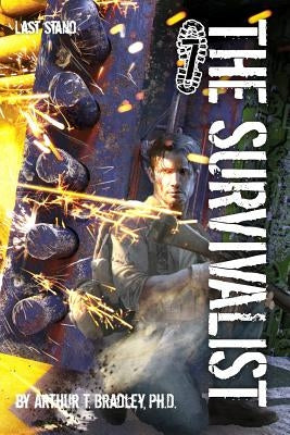 The Survivalist (Last Stand) by Bradley, Arthur T.