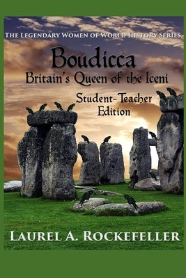 Boudicca, Britain's Queen of the Iceni: Student - Teacher Edition by Rockefeller, Laurel A.