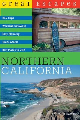 Great Escapes: Northern California by Del Rosso, Laura