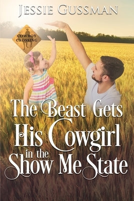 The Beast Gets His Cowgirl in the Show Me State by Gussman, Jessie