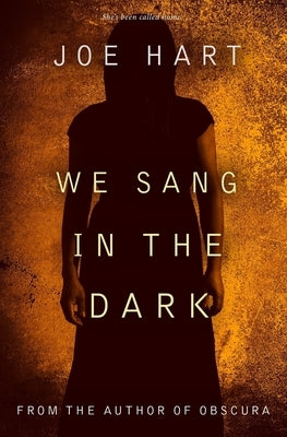 We Sang In The Dark: Clare Murdock Book 1 by Hart, Joe